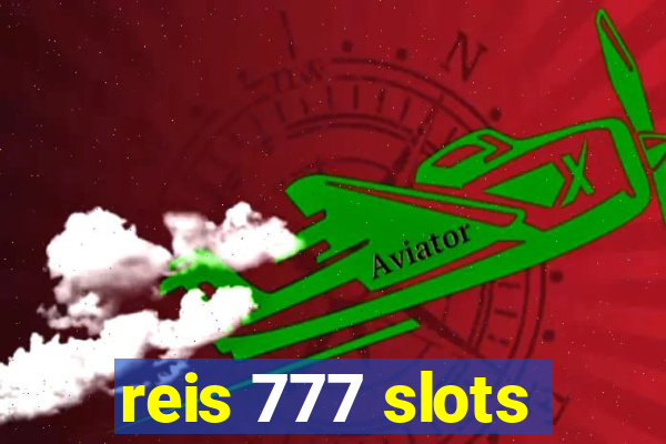 reis 777 slots